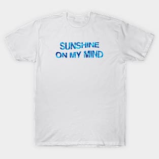 Sunshine On My Mind T-Shirt